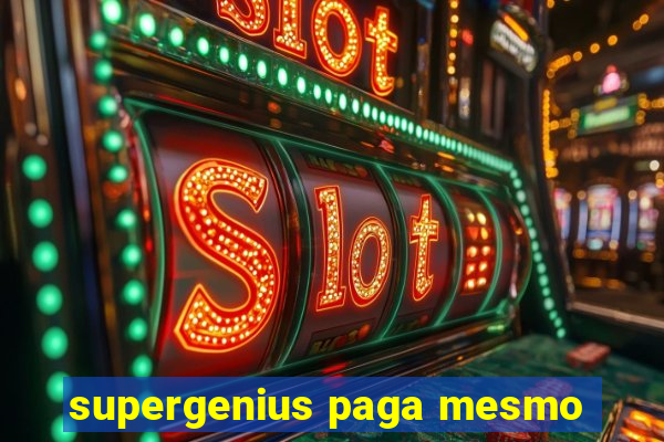 supergenius paga mesmo