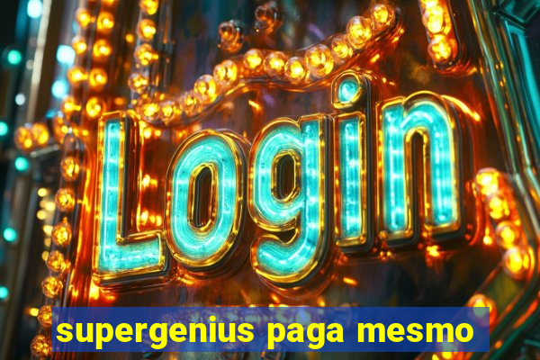 supergenius paga mesmo