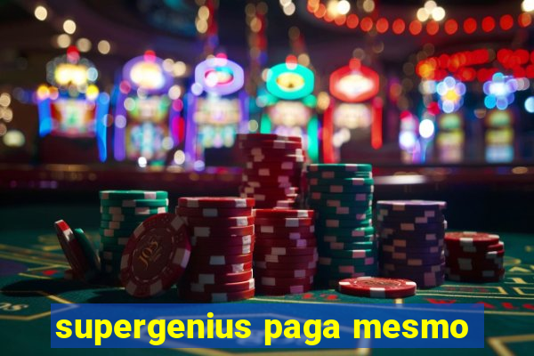 supergenius paga mesmo