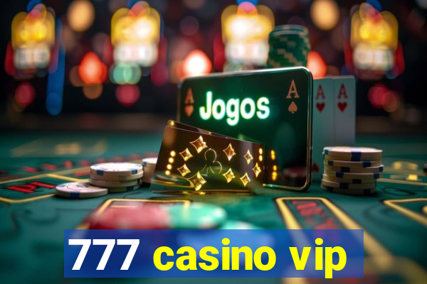 777 casino vip