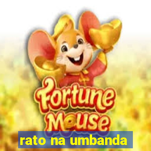 rato na umbanda