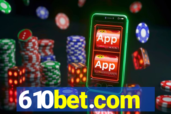 610bet.com