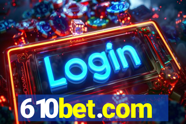 610bet.com