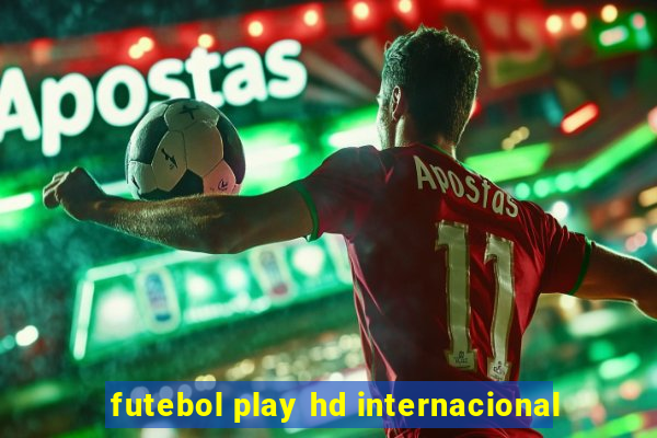 futebol play hd internacional