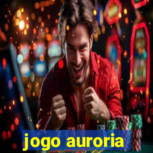 jogo auroria