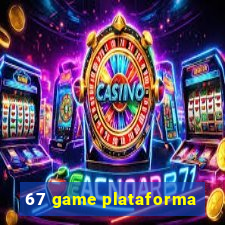 67 game plataforma