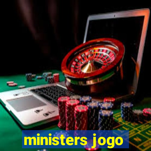 ministers jogo