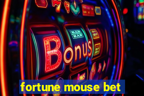 fortune mouse bet