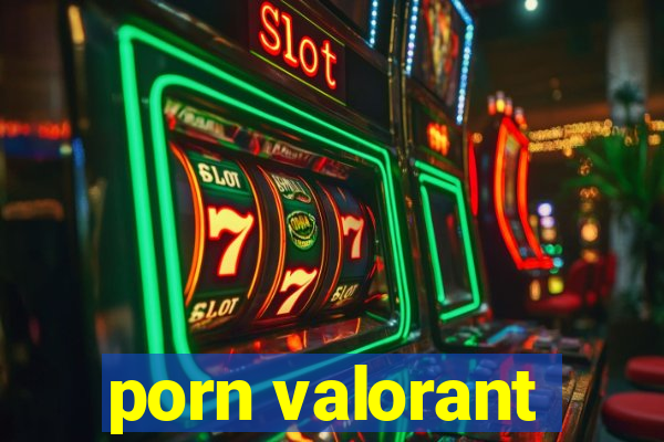 porn valorant