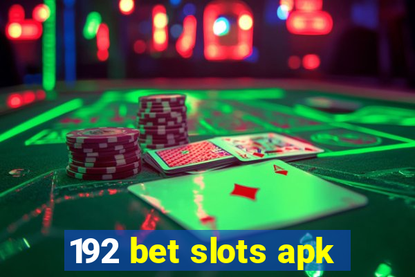 192 bet slots apk