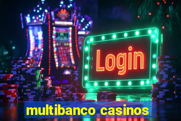 multibanco casinos