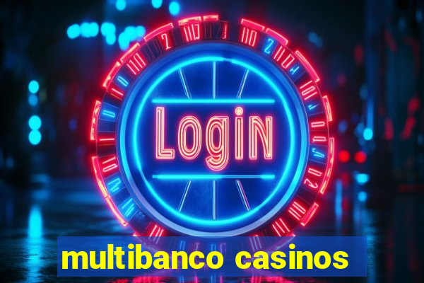 multibanco casinos