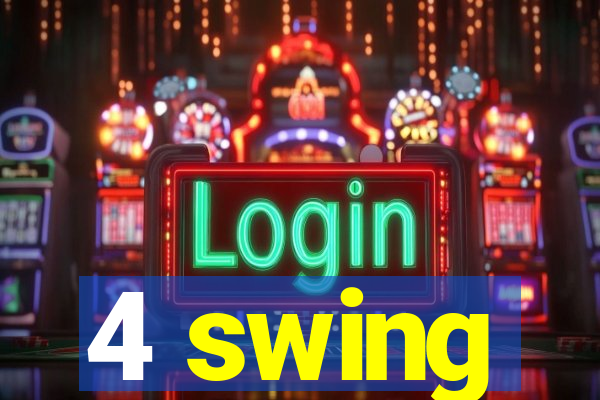 4 swing