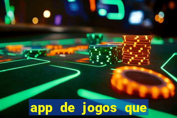 app de jogos que ganha dinheiro de verdade