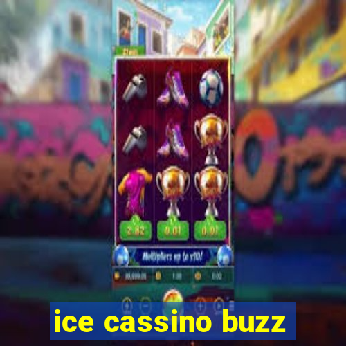 ice cassino buzz