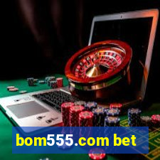 bom555.com bet