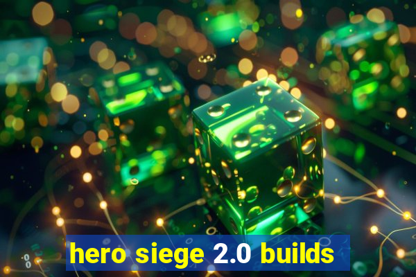 hero siege 2.0 builds