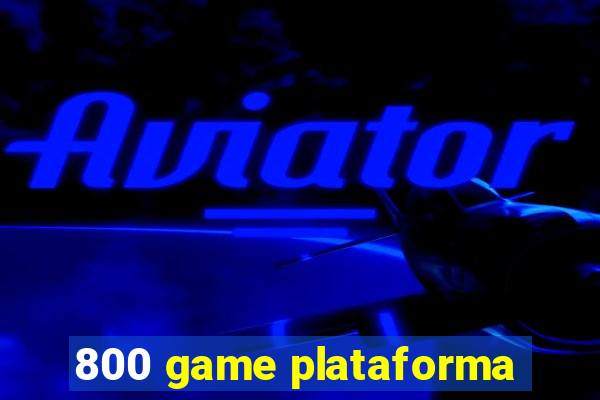 800 game plataforma