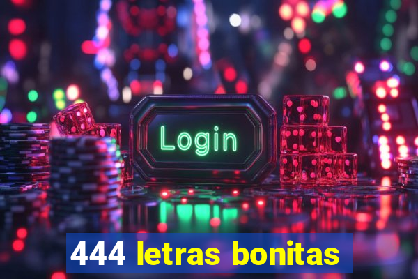 444 letras bonitas