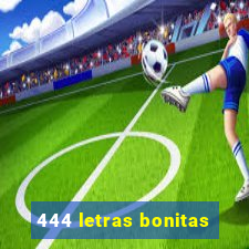 444 letras bonitas