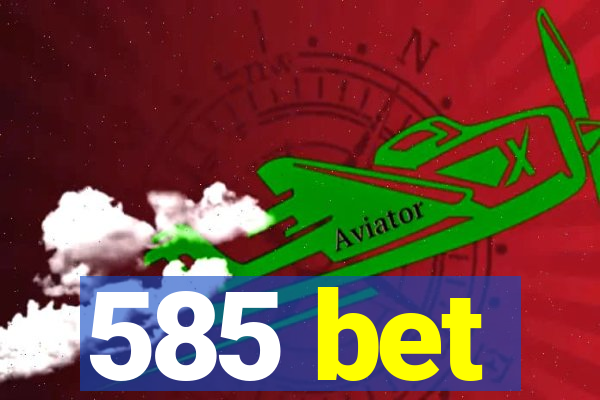 585 bet