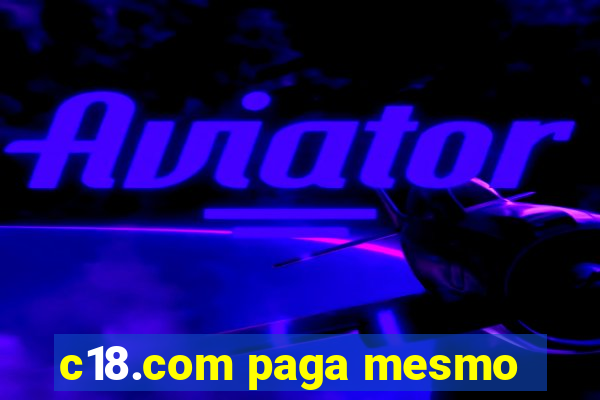 c18.com paga mesmo