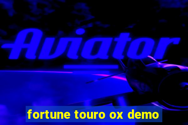 fortune touro ox demo