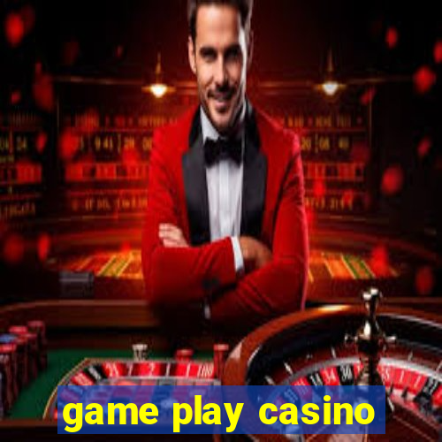 game play casino