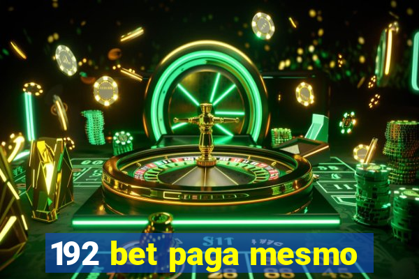 192 bet paga mesmo