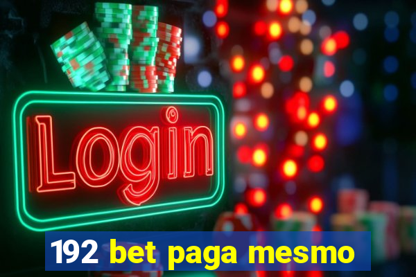 192 bet paga mesmo