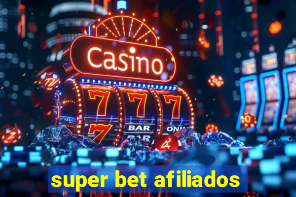 super bet afiliados