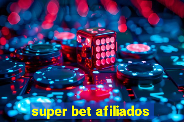 super bet afiliados