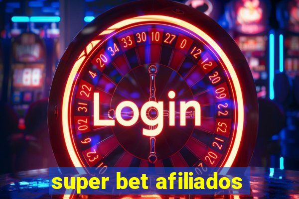 super bet afiliados