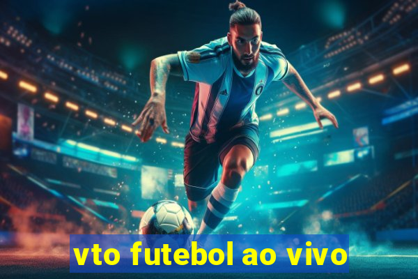 vto futebol ao vivo