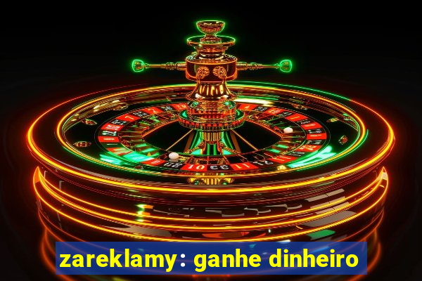 zareklamy: ganhe dinheiro