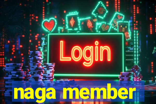 naga member