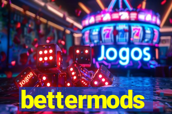 bettermods