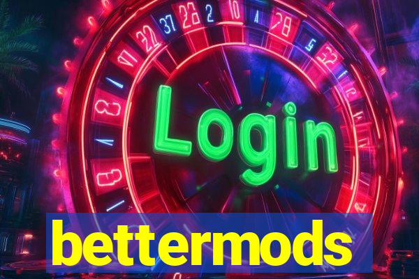 bettermods