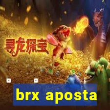 brx aposta