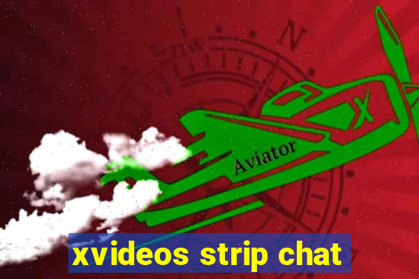 xvideos strip chat