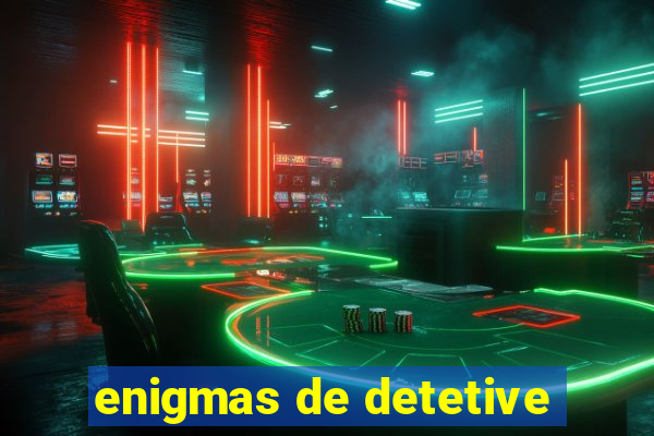 enigmas de detetive