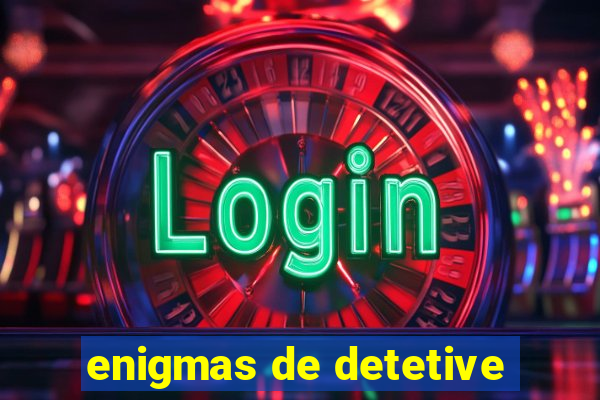 enigmas de detetive