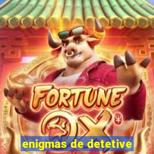 enigmas de detetive