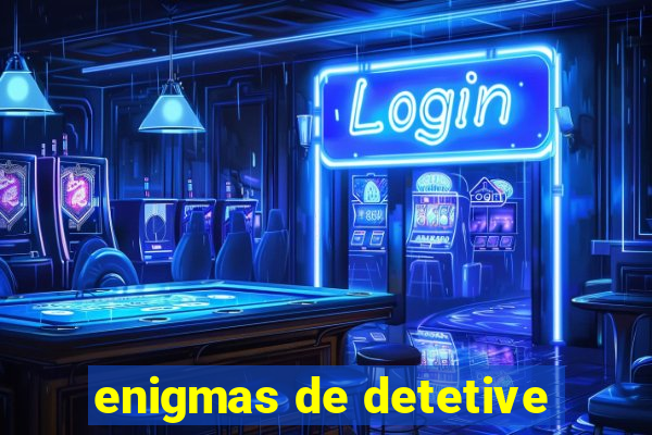 enigmas de detetive