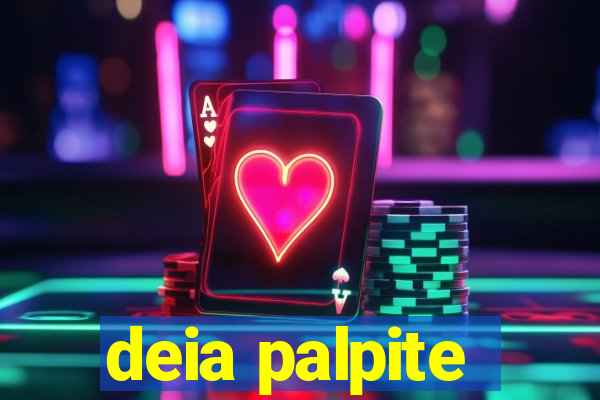 deia palpite