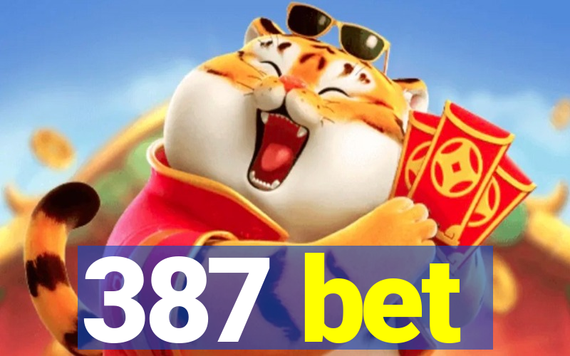 387 bet