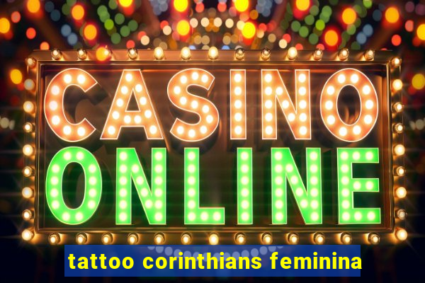 tattoo corinthians feminina