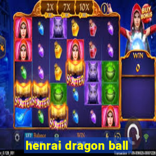 henrai dragon ball