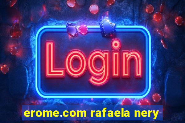 erome.com rafaela nery