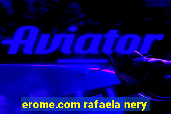 erome.com rafaela nery